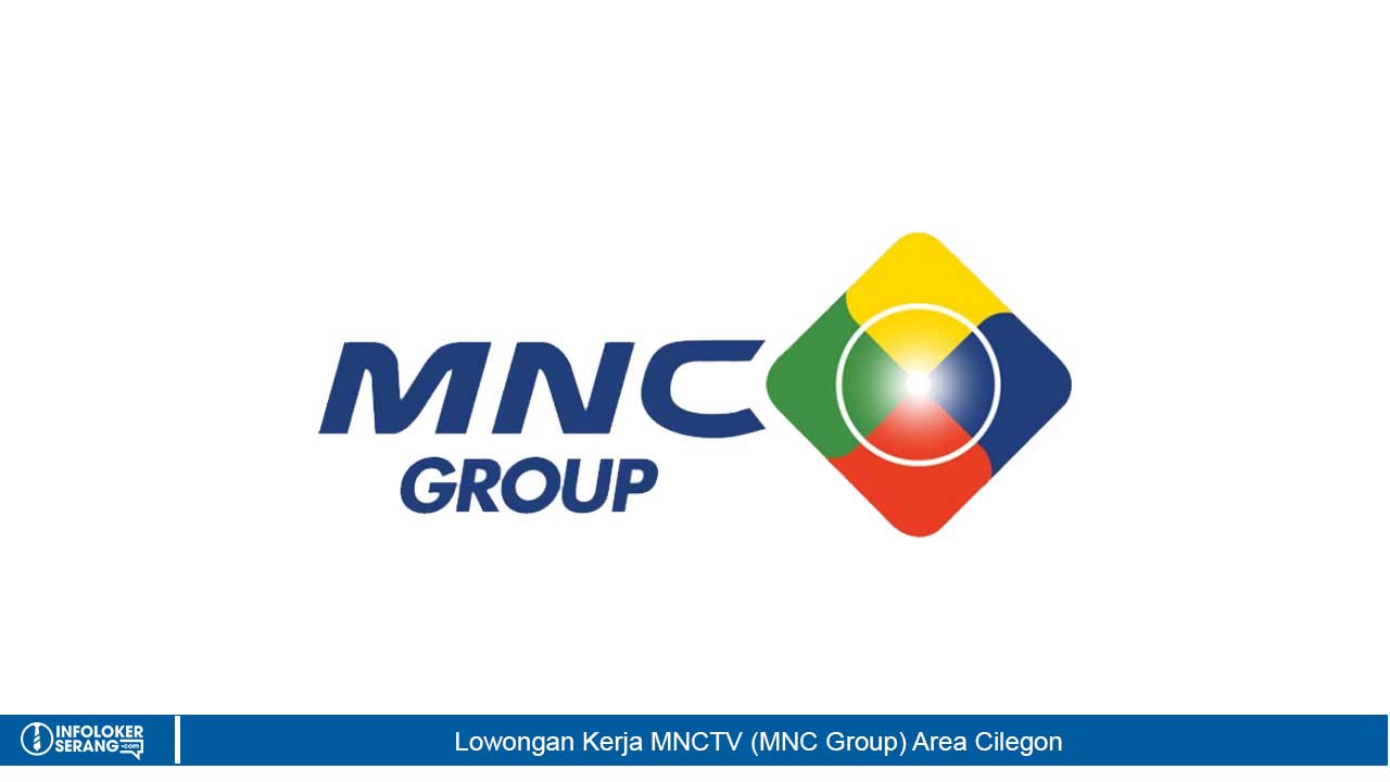 Lowongan Kerja MNCTV (MNC Group) Area Cilegon