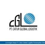 Lowongan Kerja PT Catur Global Logistik Penempatan Serang