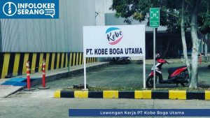 Lowongan Kerja Banyak Posisi PT Kobe Boga Utama Tangerang