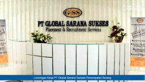 Lowongan Kerja PT Global Sarana Sukses Penempatan Serang